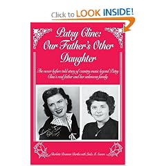 Patsy Cline: Our Father's Other Daughter: The never before told story of country music legend Patsy Cline�s real father and her unknown family