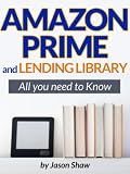Amazon Prime and Lending Library. All You Need to Know