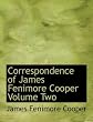 Correspondence of James Fenimore Cooper Volume Two