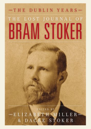 The Lost Journal of Bram Stoker: The Dublin Years
