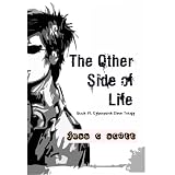 The Other Side of Life (Elves, Urban Fantasy, Cyberpunk Elven Trilogy, Book 1) ~ Jess C. Scott