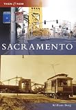 Sacramento (Then and Now: California)