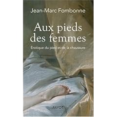 Aux pieds des femmes : Erotique du pied et de la chaussure