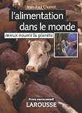 L alimentation dans le monde : Mieux nourrir la planète