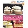 Grace's Sweet Life: Homemade Italian Desserts from Cannoli, Tiramisu, and Panna Cotta to Torte, Pizzelle, and Struffoli