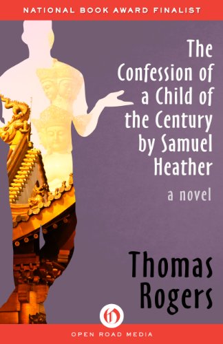 The Confession of a Child of the Century by Samuel Heather: A Novel