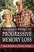 A Personal Guide to Living with Progressive Memory Loss