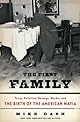 The First Family: Terror, Extortion, Revenge, Murder, and the Birth of the American Mafia
