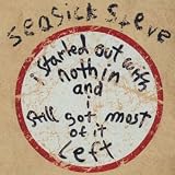 I Started Out With Nothin And I Still Got Most Of It Left [VINYL]