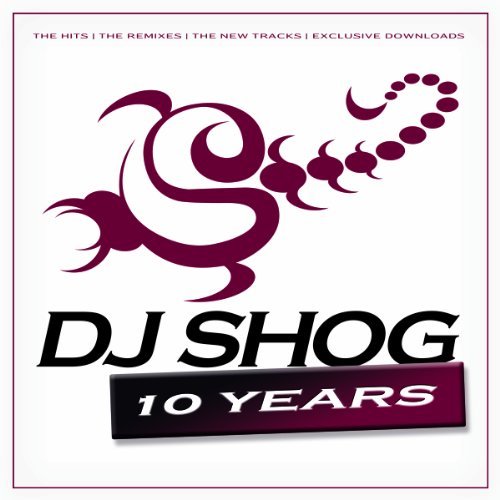 Dj Shog - 10 Years By Dj Shog (2013-01-15) - Zortam Music