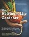 The Heirloom Life Gardener: The Baker Creek Way of Growing Your Own Food Easily and Naturally