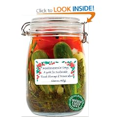 Independence Days: A Guide to Sustainable Food Storage and Preservation