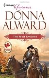 The Rebel Rancher (Harlequin Romance)