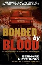 Bonded by Blood: Murder and Intrigue in the Essex Ganglands