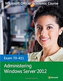 Exam 70-411 administering Windows server 2012