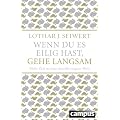 Wenn du es eilig hast, gehe langsam (Sonderausgabe): Mehr Zeit in einer beschleunigten Welt