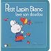 Petit Lapin Blanc lave son doudou