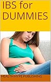 IBS for DUMMIES: Understanding irritable bowel syndrome with diarrhea IBS for DUMMIES: Understanding irritable bowel syndrome with diarrhea