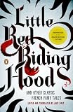 Little Red Riding Hood : and other classic French fairy tales
