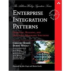 Enterprise Integration Patterns: Designing, Building, and Deploying Messaging Solutions (Addison Wesley Signature Series)