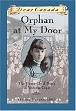 Dear Canada: Orphan at My Door: The Home Child Diary of Victoria Cope