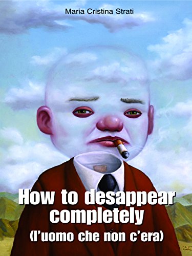 How to desappear completely: 10 (Short list) (Italian Edition)