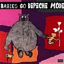 Babies Go Depeche Mode
