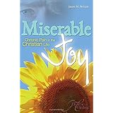 miserable joy chronic pain in the christian life from heartache to healing