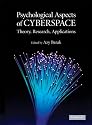 Psychological Aspects of Cyberspace: Theory, Research, Applications