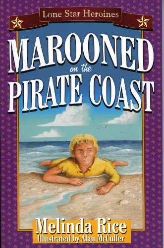 Marooned On The Pirate Coast (Lone Star Heroines, 4)