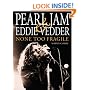 Pearl Jam and Eddie Vedder: None Too Fragile