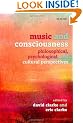 Music and Consciousness: Philosophical, Psychological, and Cultural Perspectives