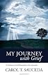 My Journey with Grief: A Mother's Grief Revealed in Her Journals