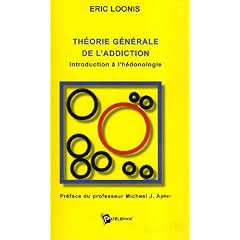 Th�orie g�n�rale de l'addiction : Introduction � l'h�donologie