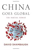 China goes global : the partial power