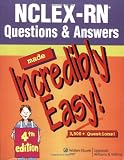NCLEX-RN® Questions & Answers Made Incredibly Easy! (Incredibly Easy! Series)