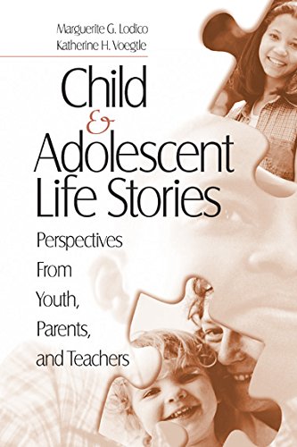 Child and Adolescent Life Stories: Perspectives from Youth, Parents, and Teachers