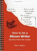 How to be a Sitcom Writer: Secrets from the Inside