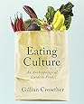 Eating Culture: An Anthropological Guide to Food