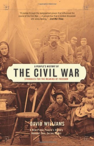 A People's History of the Civil War: Struggles for the Meaning of Freedom (New Press People's History)