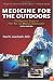 Medicine for the Outdoors: The Essential Guide to Emergency Medical Procedures and First Aid (Medicine for the Outdoors: The Essential Guide to First Aid &)