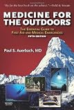 Medicine for the Outdoors: The Essential Guide to Emergency Medical Procedures and First Aid (Medicine for the Outdoors: The Essential Guide to First Aid &)