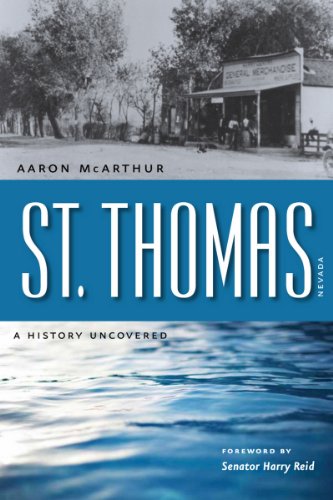 St. Thomas, Nevada: A History Uncovered (Shepperson Series in Nevada History)