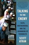 Talking to the Enemy: Faith, Brotherh...