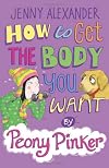 How to get the body you want by Peony Pinker