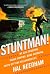 Stuntman! : my car-crashing, plane-jumping, bone-breaking, death-defying Hollywood life