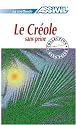 Le Créole sans Peine (Guadeloupéen) ; Livre