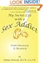 My Secret Life with a Sex Addict - from discovery to recovery...