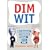 Dim Wit: The Funniest, Stupidest Things Ever Said