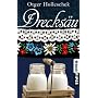 Drecks�u: Kriminalroman von Otger Holleschek